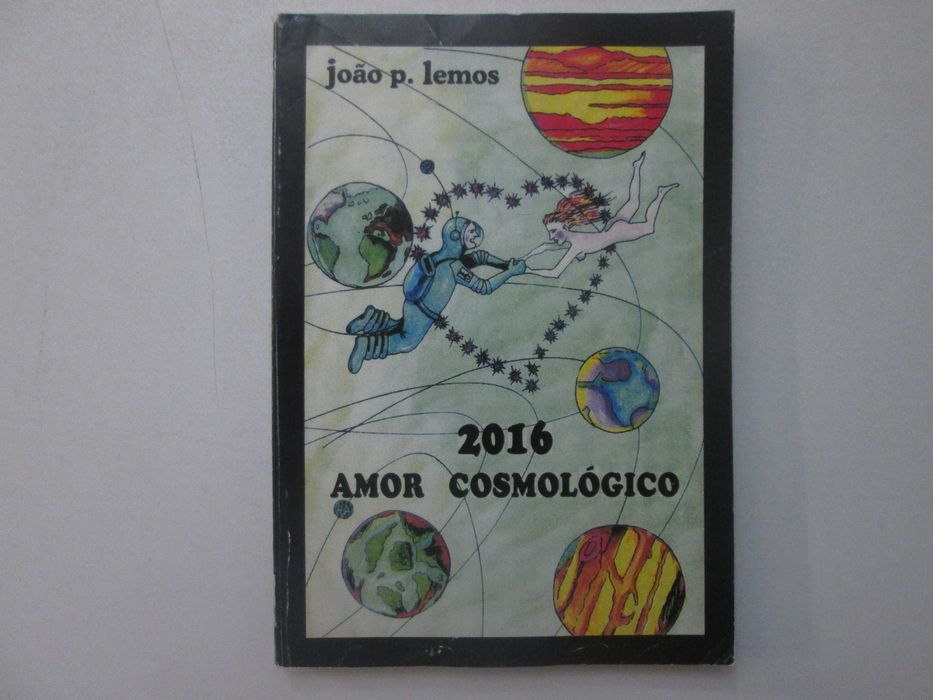 2016 Amor cosmológico- João P. Lemos