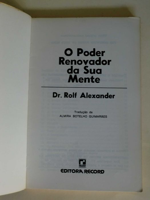 O Poder Renovador da sua Mente
do Dr. Rolf Alexander