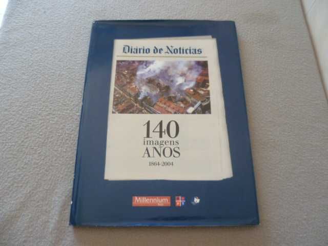 Diário de Notícias 140 Imagens - 140 Anos (1864-2004)