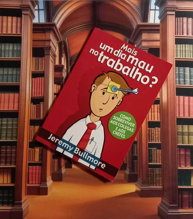 Livro Mais um dia mau no trabalho?