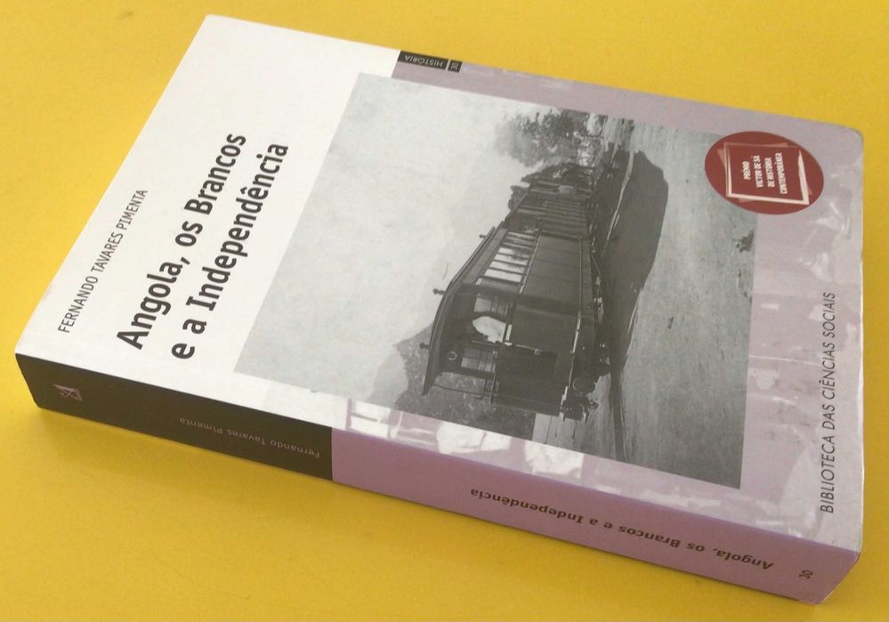 ANGOLA - Os Brancos e a Independência, de Fernando Tavares Pimenta