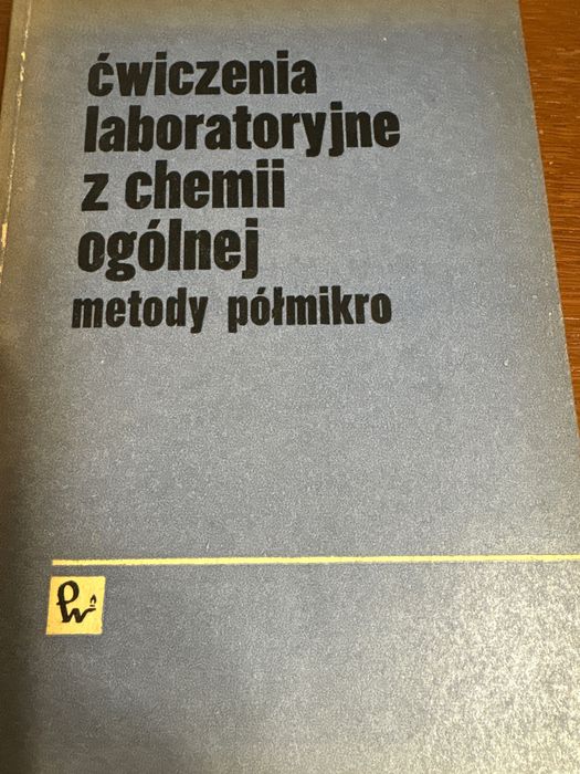 Ćwiczenia laborat. z chemii ogólnej, metody półmikro. Praca zbiorowa.