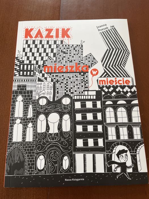 Kazik mieszka w mieście Joanna Rzezak