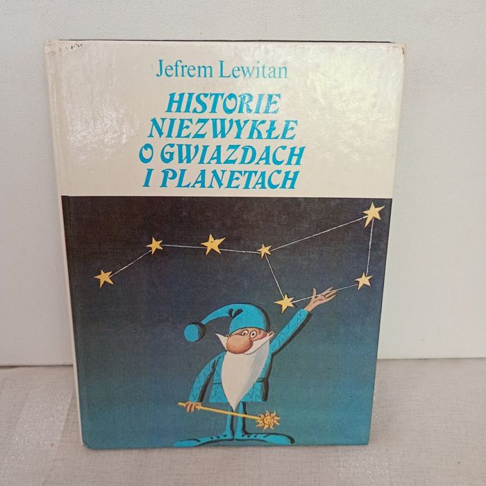 Historii niezwykłe o gwiazdach i planetach. Jefrem Lewitan