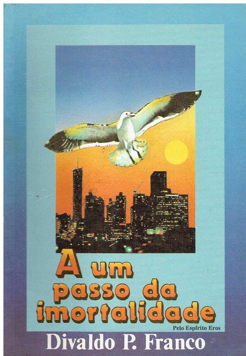 1932

A um Passo da Imortalidade
de Divaldo P. Franco