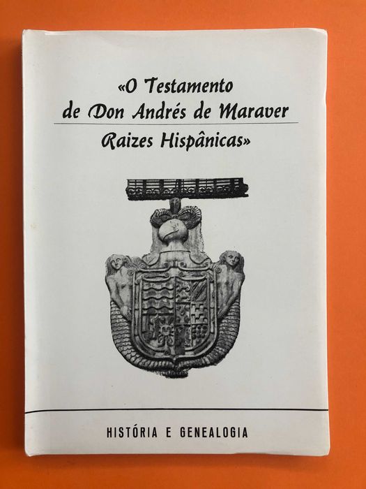 O testamento de Don Andrés de Maraver – Raizes Hispânicas Ed. numerada