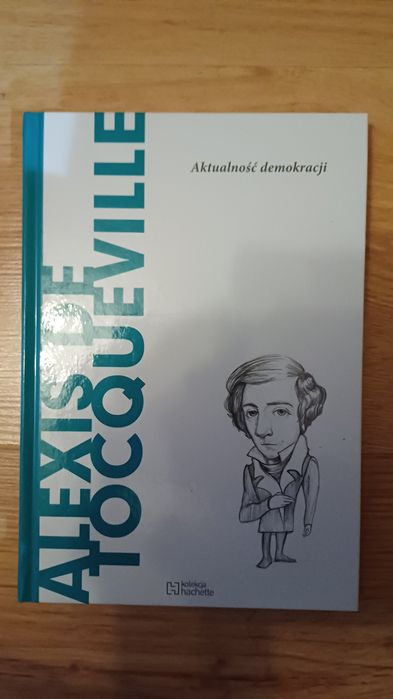 Aktualność demokracji- Alexis de Tocqueville kolekcja Hachette