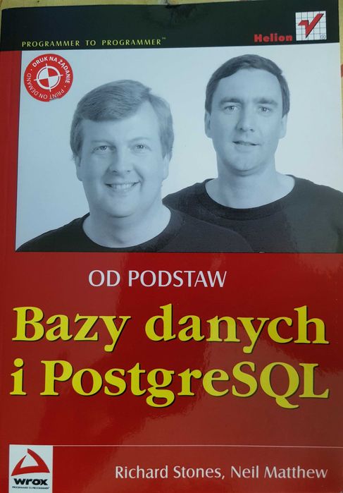 Bazy danych i PostgreSQL. Od podstaw. Richard Stones, Neil Matthew