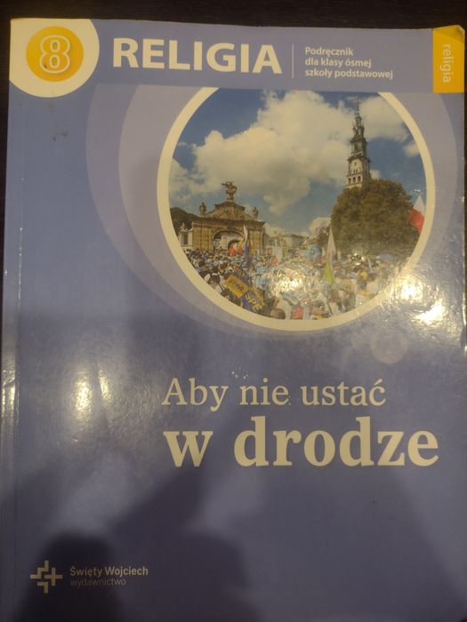 Religia 8 Aby nie ustać w drodze