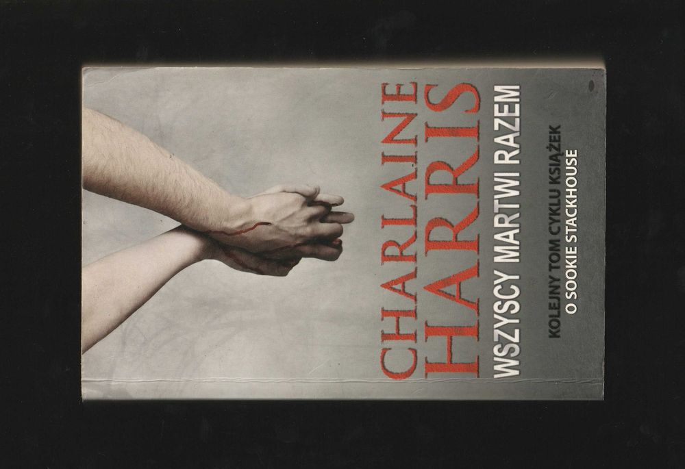 WSZYSCY MARTWI RAZEM Charlaine Harris 2011 książka