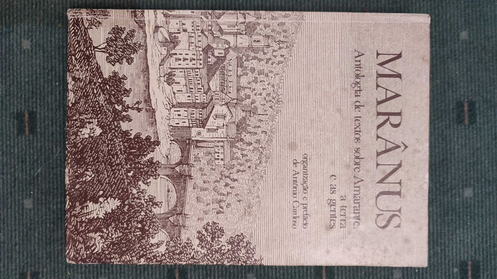 Marânus Antologia de textos sobre Amarante a terra e as gentes