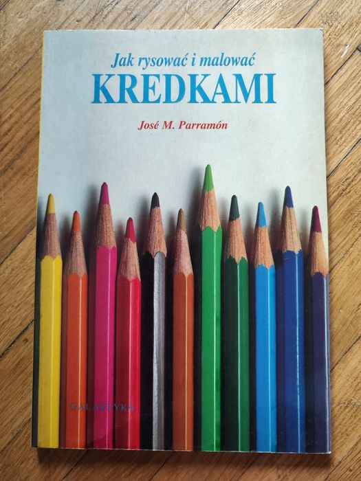 Jose M. Parramon - Jak rysować i malować kredkami