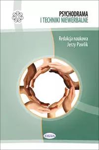 Psychodrama i techniki niewerbalne. Eneteia. Nowy Produkt