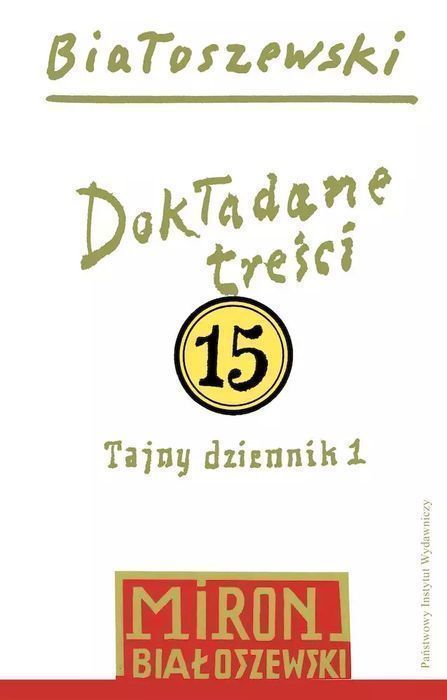 Utwory Zebrane. Tom 15. Dokładane Treści Miron Białoszewski