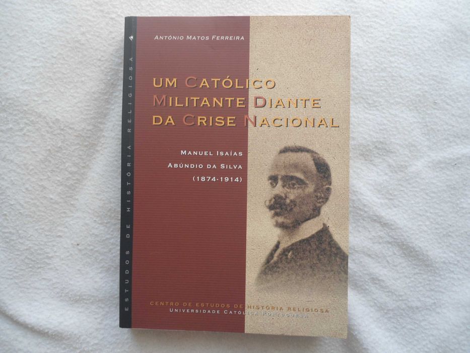 Um Católico militante diante da crise nacional - Antº Matos Ferreira