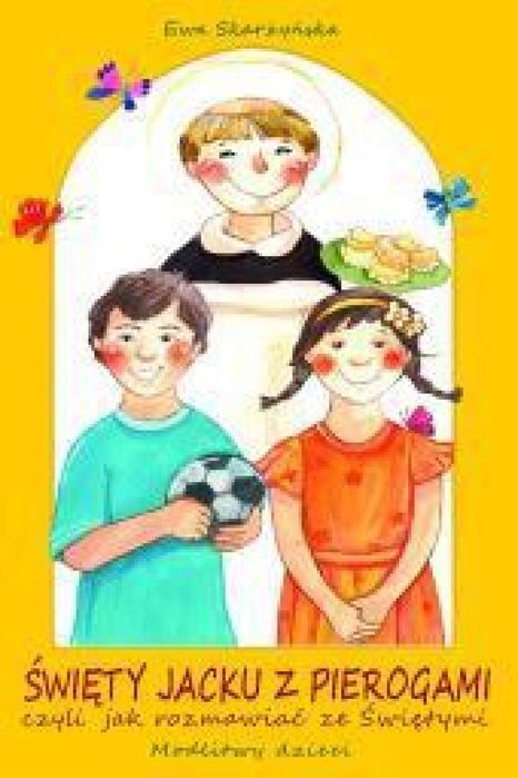 Święty Jacku z pierogami czyli jak rozmawiać. Wydawnictwo