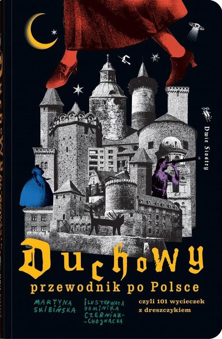 Duchowy przewodnik po Polsce. czyli 101. Dwie Siostry Martyna Skibiń