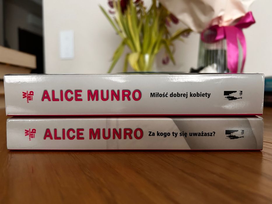 Alice Munro - „Miłość dobrej kobiety” i „Za kogo Ty się uważasz?”