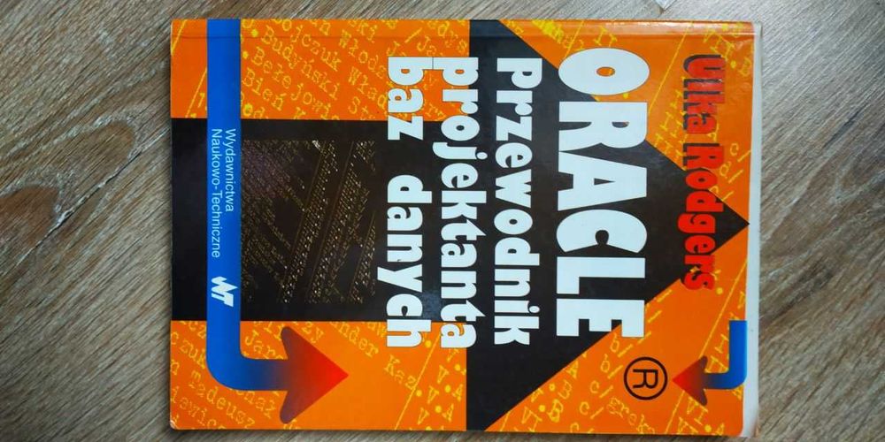 "Oracle. Przewodnik projektanta baz danych", 281 str., Ulka Rodgers