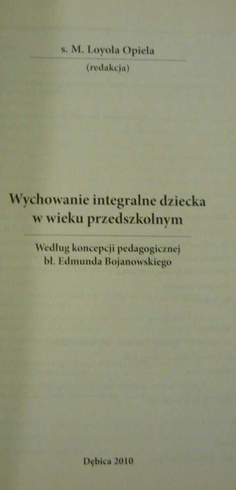 Wychowanie integralne dziecka w wieku przedszkolnym L. Opiela spis