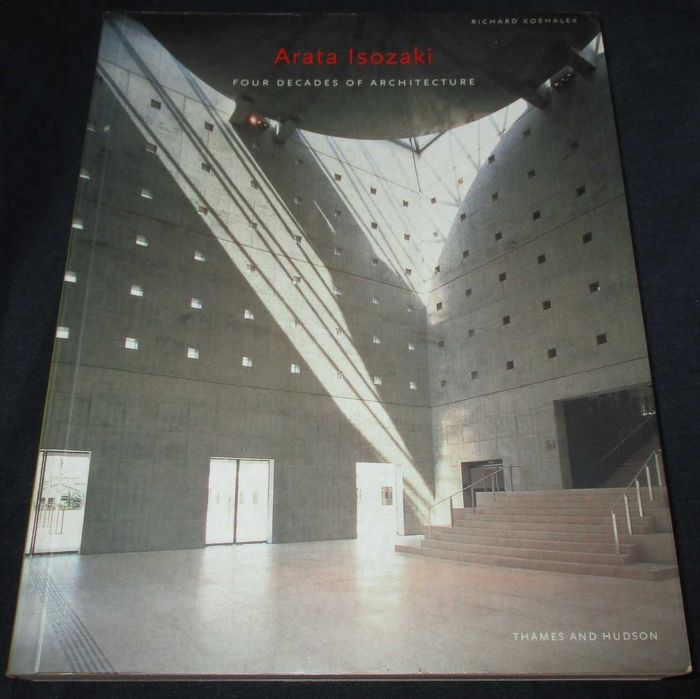 Arata Isozaki Book: Four Decades of Architecture