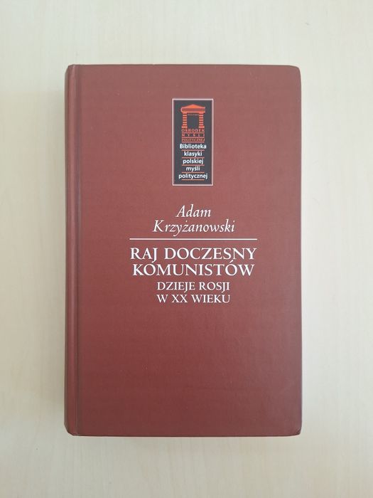 Adam Krzyżanowski Raj doczesny komunistów