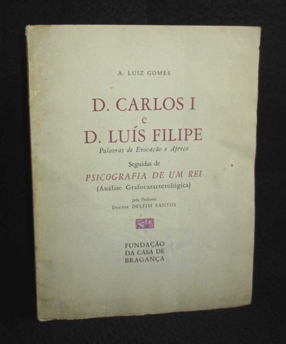 Livro D. Carlos I e D. Luís Filipe A. Luiz Gomes 1958 Autografado