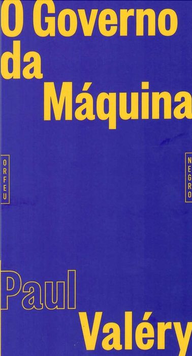 PAUL VALÉRY «O GOVERNO  DA MÁQUINA»  NOVIDADE