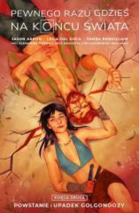 Pewnego razu gdzieś na końcu świata T.2 NAGLE! Jason Aaron, Leila