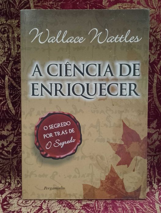 A Ciência de Enriquecer - Wallace Wattles