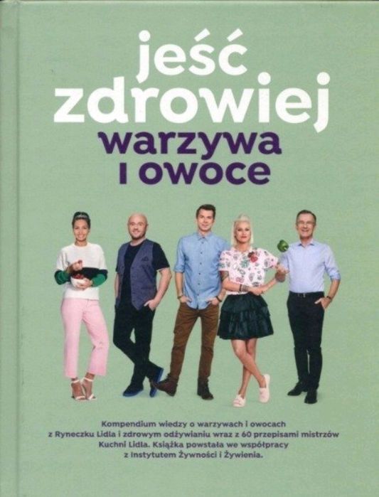 NOWA książka wyd. Lidl - Jeść zdrowiej warzywa i owoce