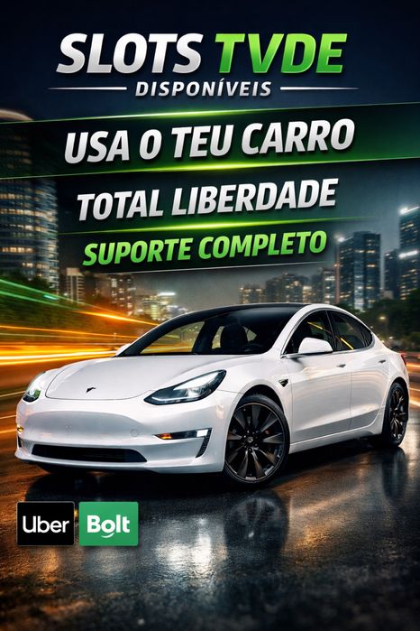 Slot TVDE disponível – Uber e Bolt (Carro Próprio)