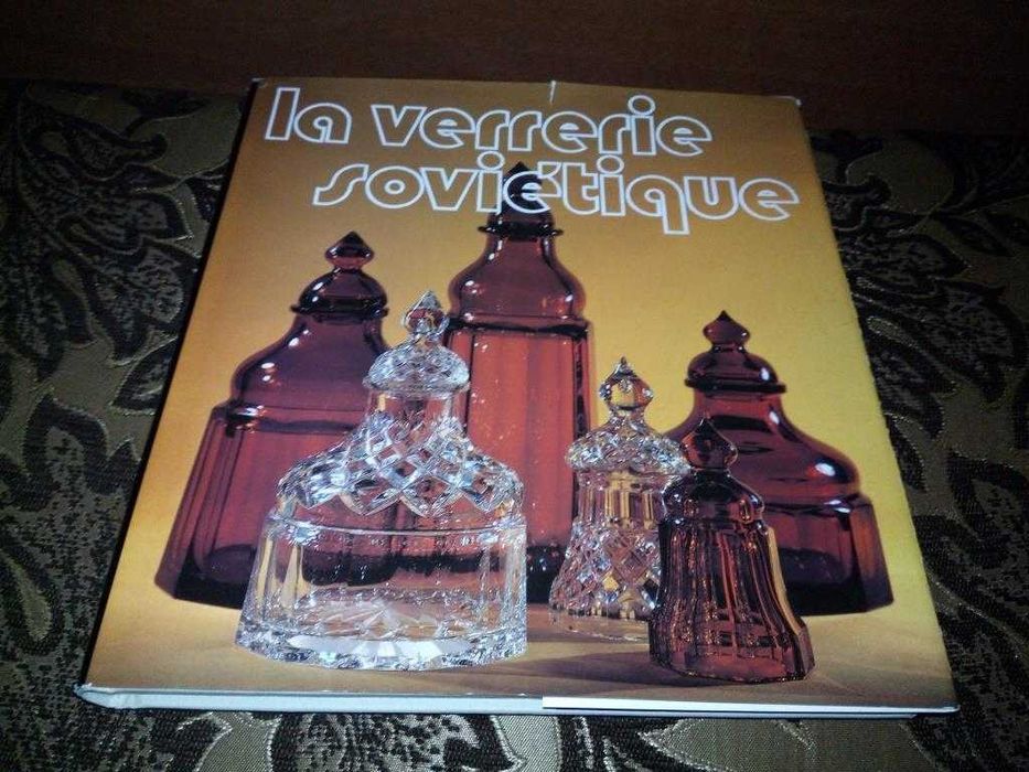 La verrerie sovietique  Советское художественное стекло