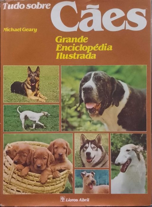 Tudo sobre Cães Grande Enciclopédia Ilustrada - Michael Geary