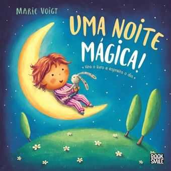 Uma Noite Mágica! Um Dia Brilhante! Marie Voigt
