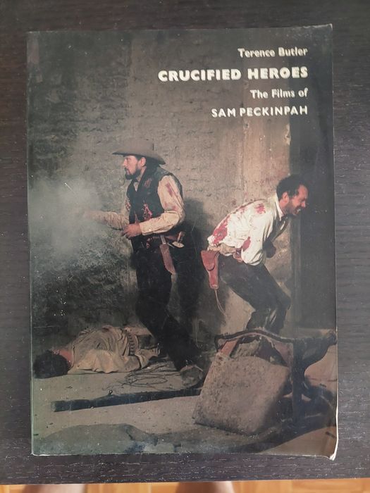 Livro Cinema Antigo - Crucified Heroes, The films of Sam Peckinpah
