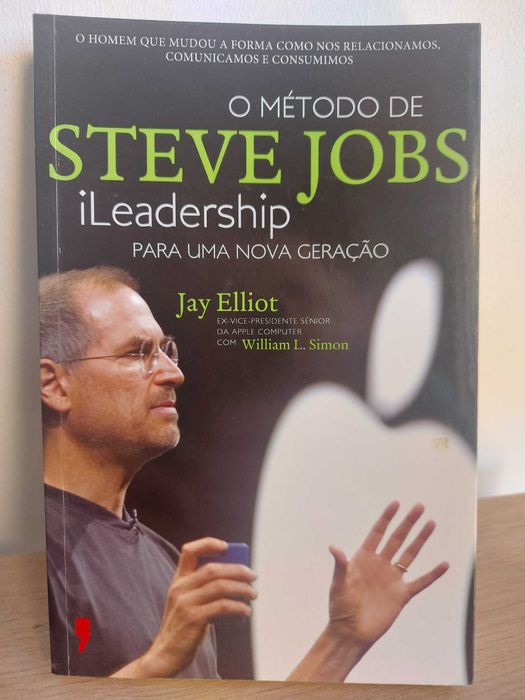 O Método Steve Jobs - Jay Elliot / William L. Simon