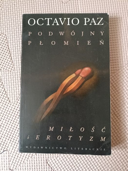 Octavio Paz "Podwójny płomień"