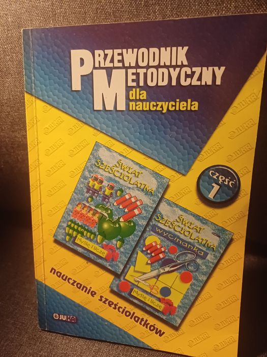 Przewodnik metodyczny dla nauczyciela. Nauczanie sześciolatków część 1