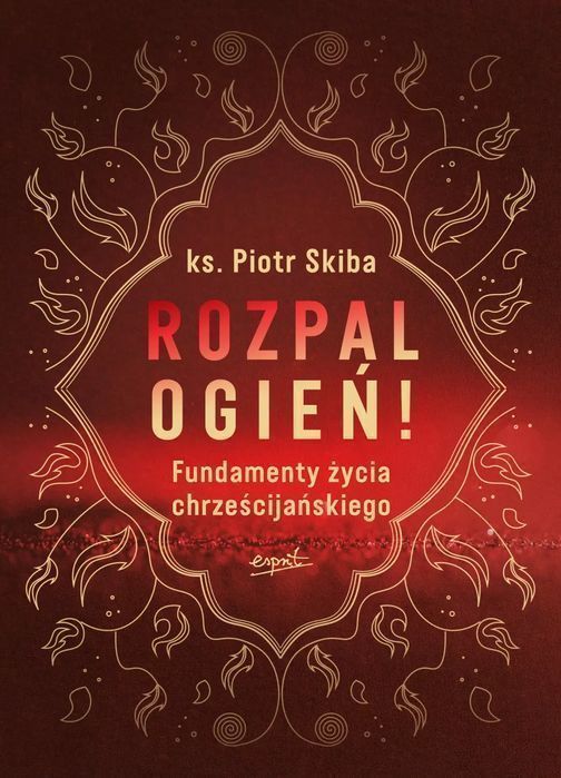 Rozpal Ogień! Piotr Skiba