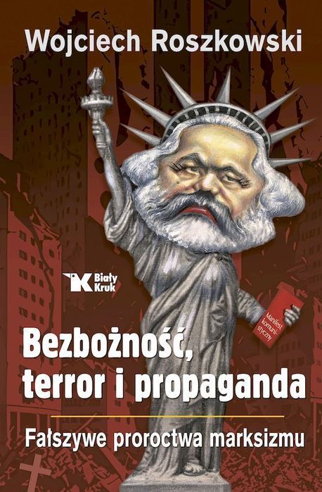 Bezbożność, Terror I Propaganda. Fałszywe Proroctwa Marksizmu Biały Kruk