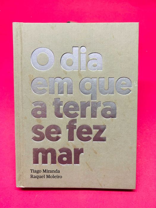 O Dia Em Que A Terra Se Fez Mar