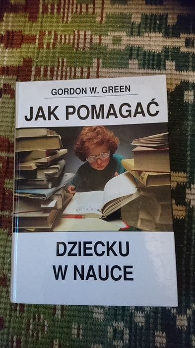 Książka . Jak pomagać dziecku w nauce. Bestseller.