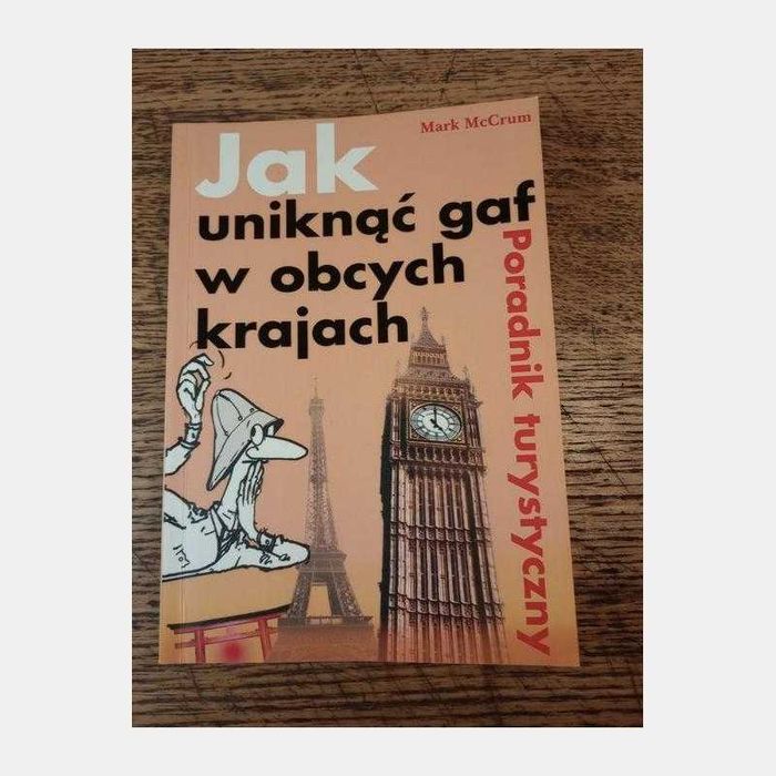 Jak uniknąć gaf w obcym kraju. Mark McCrum