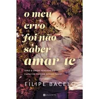 O meu erro foi não saber amar-te, Filipe Bacelo