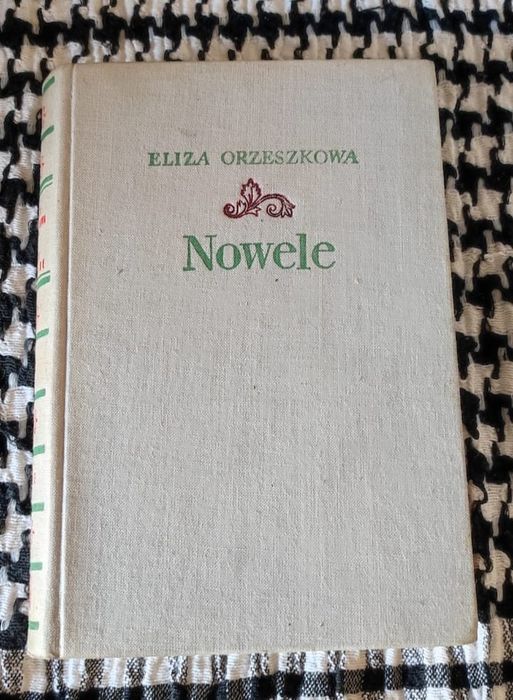 Eliza Orzeszkowa - Nowele 
Czytelnik 1955