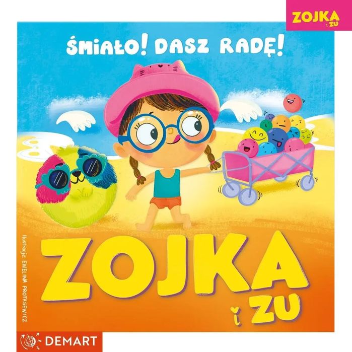 Zojka i Zu. Śmiało! Dasz radę!. Demart. Nowy Produkt