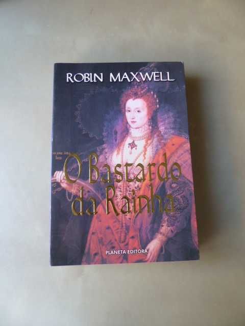 O Bastardo da Raínha de Robin Maxwell