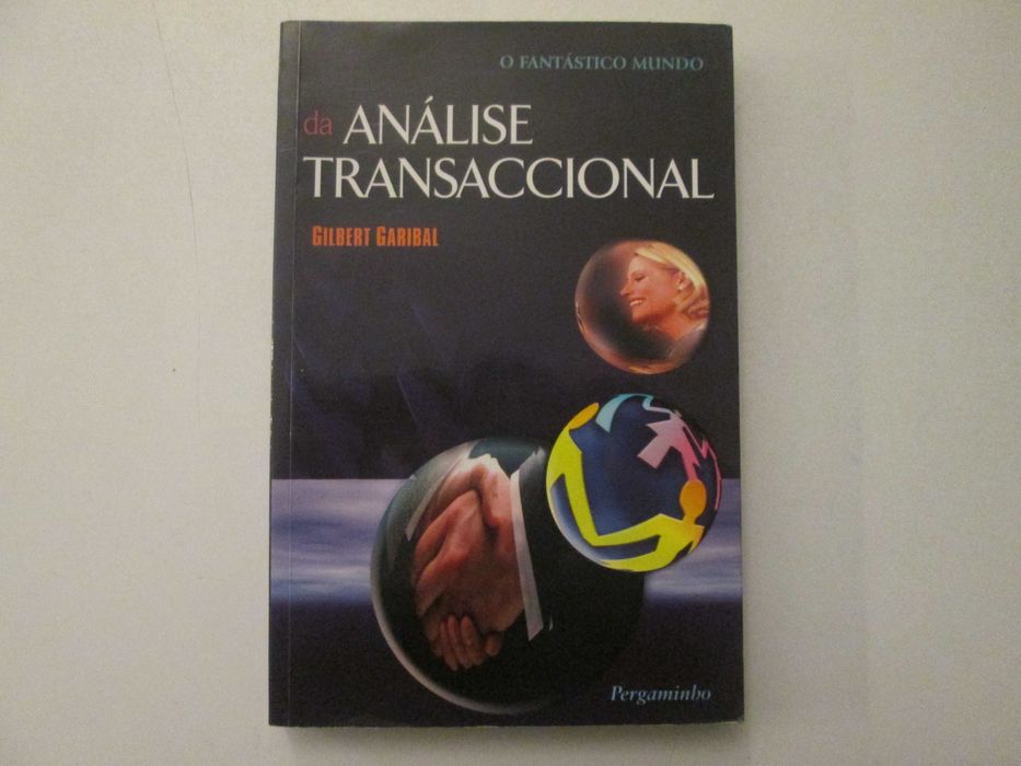 O fantástico mundo da Análise transaccional- Gilbert Garibal