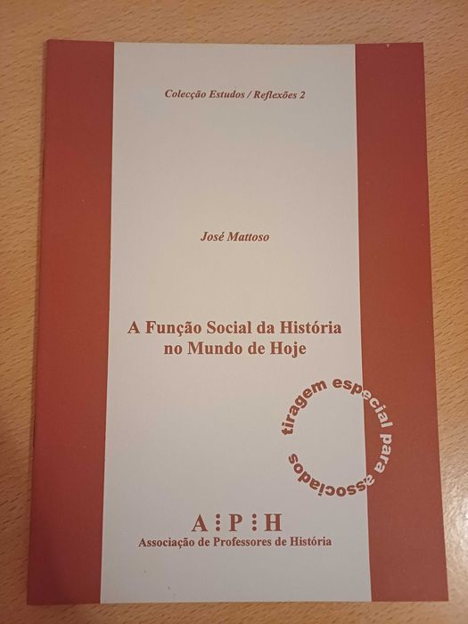 A Função Social da História no Mundo de Hoje, José Mattoso